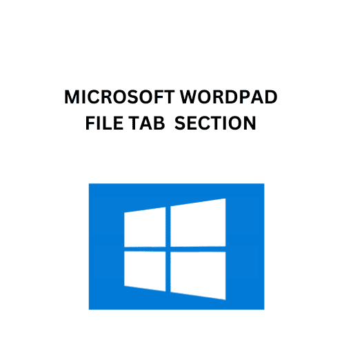 22.MICROSOFT WORDPAD FILE TAB  SECTION